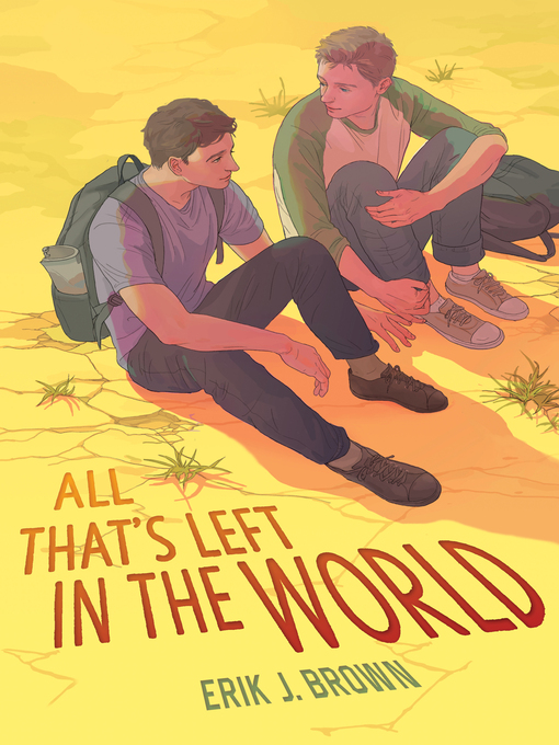 Title details for All That's Left in the World by Erik J. Brown - Available